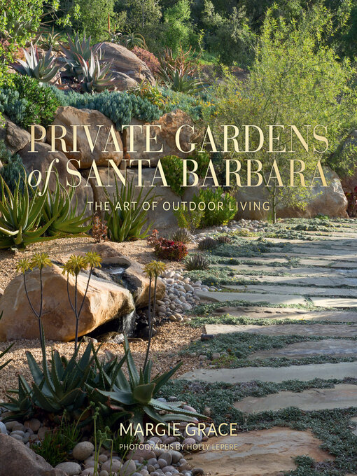 Title details for Private Gardens of Santa Barbara by Margie Grace - Available